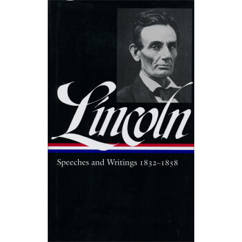 Lincoln: Speeches and Writings 1832-1858 (Library of America) 英文原版 [精裝] pdf epub mobi 下载