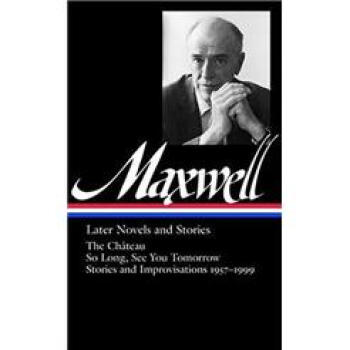 William Maxwell: Later Novels and Stories [精裝] pdf epub mobi 電子書 下載