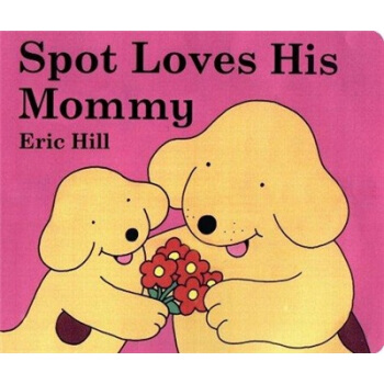 Spot Loves His Mommy 斯波特愛他的媽咪 英文原版 [精裝] [1歲及以上] pdf epub mobi 下载