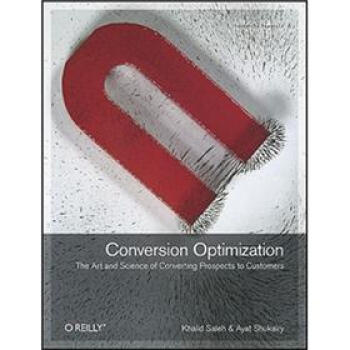 Conversion Optimization: The Art and Science of Converting Prospects to Customers [平裝] pdf epub mobi 下载