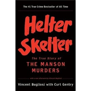 Helter Skelter: the True Story of the Manson Murders 手忙脚乱：杀人王曼森的真实故事 [平装] pdf epub mobi 下载