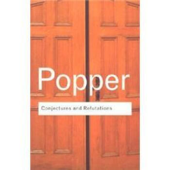 Conjectures and Refutations: The Growth of Scientific Knowledge[推遲與駁斥] [平裝] pdf epub mobi 下载