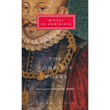The Complete Works: Essays, Travel Journal, Letters (Everyman's Library Classics)[蒙田随笔全集] [精装] pdf epub mobi 电子书 下载