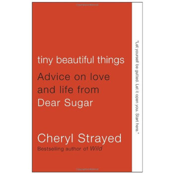 Tiny Beautiful Things: Advice on Love and Life from Dear Sugar [平装] pdf epub mobi 电子书 下载