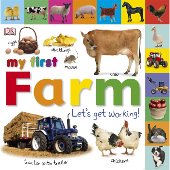 My First Farm: Let's Get Working (My First Tabbed Board Book) 我的第一个农场：让我们工作吧 [精装] [03--04]