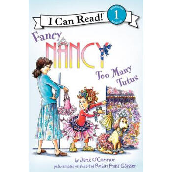 Fancy Nancy: Too Many Tutus (I Can Read Book, Level 1) 漂亮南希：好多芭蕾舞裙 [平装] [4-8岁] pdf epub mobi 电子书 下载