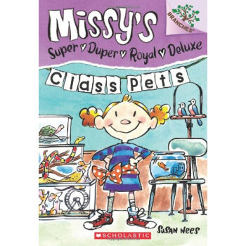 Missy's Super Duper Royal Deluxe #2: Class Pets (A Branches Book) 英文原版 [平裝] [5-7歲] [學樂橋梁書大樹係列之米西超豪華係列2：班級寵物] pdf epub mobi 電子書 下載