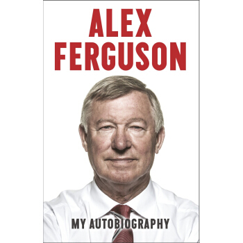 Alex Ferguson: My Autobiography亚历克斯·弗格森自传 英文原版 [精装] pdf epub mobi 电子书 下载