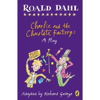 Charlie and the Chocolate Factory: A Play [平装] pdf epub mobi 下载