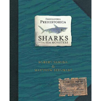 Encyclopedia Prehistorica Sharks and Other Sea Monsters: The Definitive Pop-Up [精装] pdf epub mobi 电子书 下载