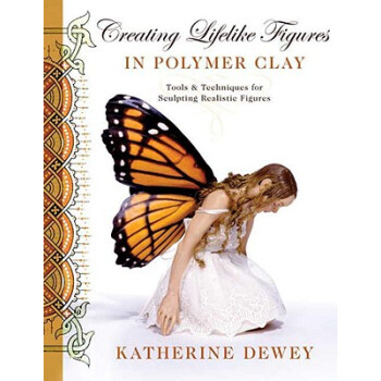 Creating Lifelike Figures in Polymer Clay: Tools [平装] pdf epub mobi 下载