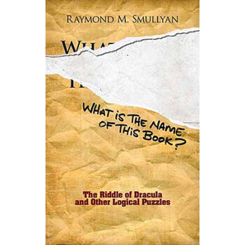 What Is the Name of This Book?: The Riddle of Dracula and Other Logical Puzzles [平裝] pdf epub mobi 下载