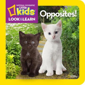 National Geographic Little Kids Look and Learn: Opposites! 英文原版 [平裝] [2~5歲] pdf epub mobi 下载