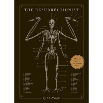 The Resurrectionist: The Lost Work of Dr. Spencer Black 盗尸者 神兽妖魔鬼怪精细解剖图 英文原版 [精装] pdf epub mobi 电子书 下载