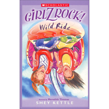 Girlz Rock: Wild Ride 搖滾女生係列：瘋狂遊樂場 [平裝] [6歲及以上] pdf epub mobi 下载