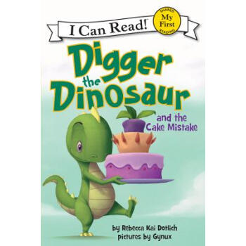 Digger the Dinosaur and the Cake Mistake (My First I Can Read)恐龙迪格和蛋糕错误 [平装] [4-8岁] pdf epub mobi 下载