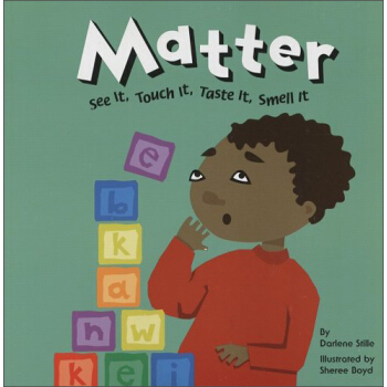 Matter: See It, Touch It, Taste It, Smell It [平裝] [5歲及以上] pdf epub mobi 下载