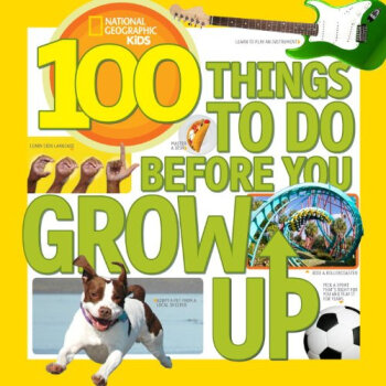 100 Things To Do Before You Grow Up (National Geographic Kids)國傢地理少兒版：100件長大前需要做的事 [平裝] [9-12歲] pdf epub mobi 電子書 下載