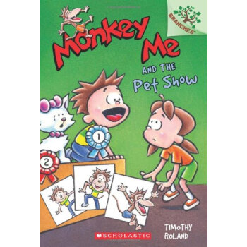 Monkey Me #2: Monkey Me and the Pet Show (A Branches Book) [平裝] [5-7歲] [學樂橋梁書大樹係列之猴子大變身2：變成猴子的我和寵物秀] pdf epub mobi 下载