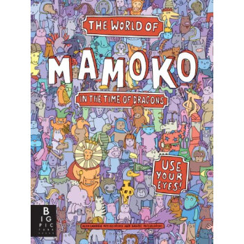 The World of Mamoko in the Time of Dragons 英文原版 [精裝] [5-8歲] pdf epub mobi 下载
