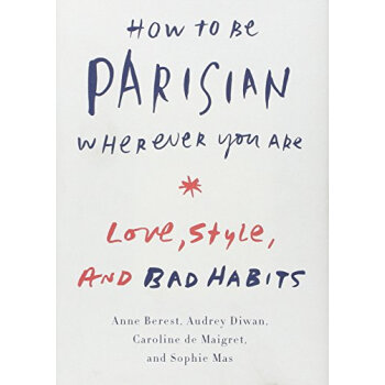 How to Be Parisian Wherever You Are Love, Style 英文原版 [精装] pdf epub mobi 下载