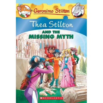 Thea Stilton #20: Thea Stilton And The Missing Myth老鼠記者妹妹菲-斯蒂頓係列：主演消失之謎 英文原版 [平裝] [7-10歲] pdf epub mobi 下载