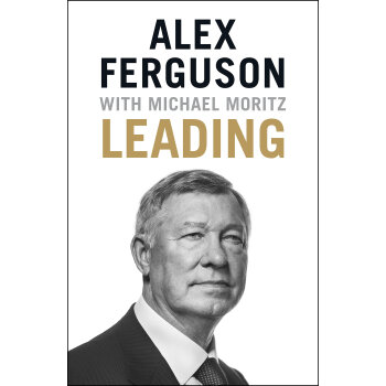 Leading：Alex Ferguson with Michael Moritz 领导力：亚历克斯 弗格森自传 英文原版 [精装] pdf epub mobi 下载
