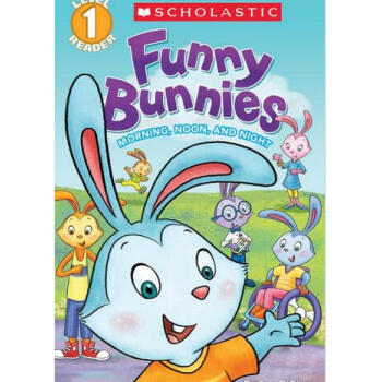 Scholastic Reader Level 1: Funny Bunnies: Morning Noon And Night 英文原版 [平装] [4-6岁] [Scholastic分级读本第一级：小兔子的一天] pdf epub mobi 电子书 下载