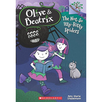 The Not-So Itty-Bitty Spiders (Olive & Beatrix #1) 英文原版 [平装] [5-7岁] [奥莉和贝特丽克斯系列1：没那么小的蜘蛛] pdf epub mobi 下载