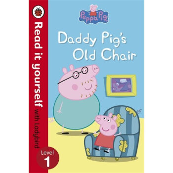Peppa Pig: Daddy Pig's Old Chair - Read it yourself with Ladybird: Level 1 [平裝] [4-7 歲] pdf epub mobi 下载