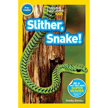 National Geographic Readers: Slither， Snake! 英文原版 [平裝] [02--05] pdf epub mobi 下载