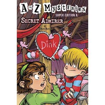 A to Z Mysteries Super Edition #8: Secret Admirer 英文原版 [平装] [06--09] pdf epub mobi 电子书 下载