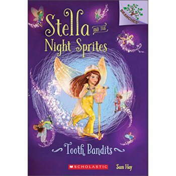 Tooth Bandits: A Branches Book (Stella and the Night Sprites #2) [6-8歲] [學樂橋梁書大樹係列之史黛拉和夜精靈2：偷牙盜匪] pdf epub mobi 電子書 下載