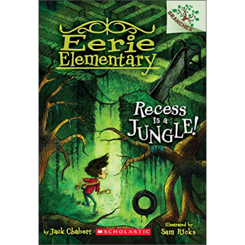 Recess Is a Jungle!: A Branches Book (Eerie Elementary #3) : A Branches Book 英文原版 [6-8歲] [學樂橋梁書大樹係列之伊爾瑞小學3：課間休息成瞭恐怖叢林！] pdf epub mobi 電子書 下載