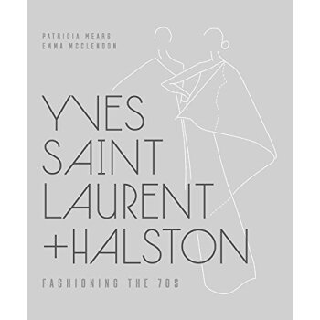 Yves Saint Laurent + Halston: Fashioning The '70S [聖羅蘭+ 候司頓：塑造70年代] pdf epub mobi 下载