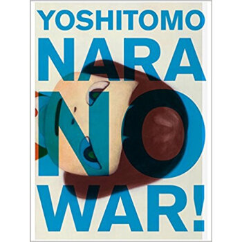 奈良美智?ドローイング作品集?Yoshitomo Nara No War!? pdf epub mobi 电子书 下载