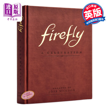 【中商原版】萤火虫影集纪念书 英文原版 Firefly A Celebration 乔斯韦登 设定集