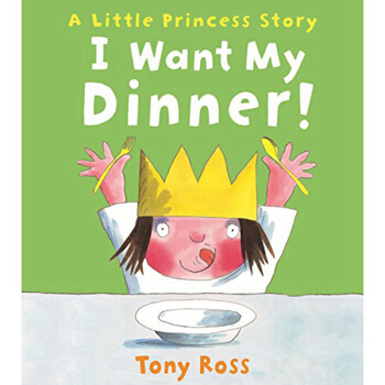 小公主-我想吃晚饭！英文原版 I Want My Dinner! 3-6岁图画故事书 pdf epub mobi 电子书 下载