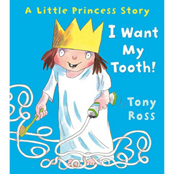小公主-我想长新牙!英文原版 I Want My Tooth! 3-6岁图画故事书