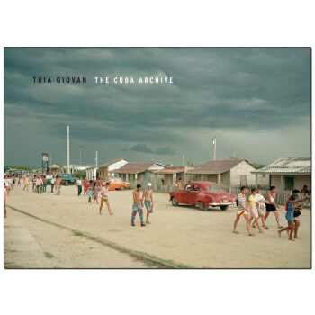 Tria Giovan: The Cuba Archive: Photographs英文摄影艺术 pdf epub mobi 下载