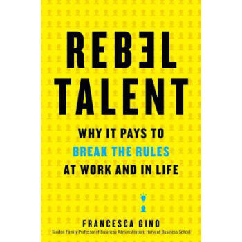 Rebel Talent: Why It Pays to Break the Rul...
