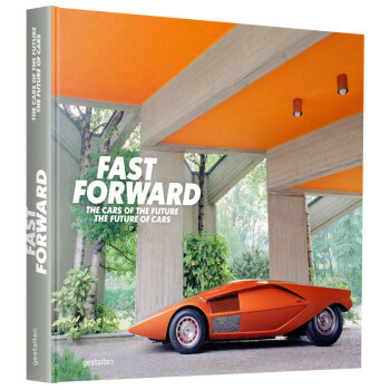 Fast Forward,快进:未来的汽车,汽车的未来 概念汽车设计 英文原版